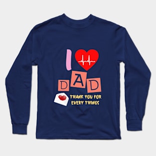 I love you dad t-shirt father's day Long Sleeve T-Shirt